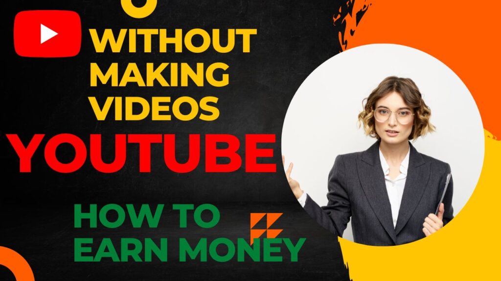 How to earn money from youtube without making videos,how to earn money from youtube